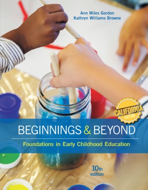 California Edition, Beginnings & Beyond : Foundations in Early Childhood Education, Paperback / softback Book