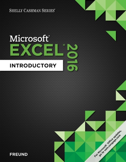 Shelly Cashman Series? Microsoft? Office 365 & Excel 2016 : Introductory, Paperback / softback Book