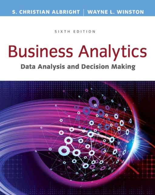Business Analytics : Data Analysis & Decision Making, Hardback Book