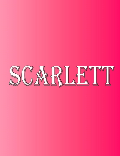 Scarlett : 100 Pages 8.5" X 11" Personalized Name on Notebook College Ruled Line Paper, Paperback / softback Book