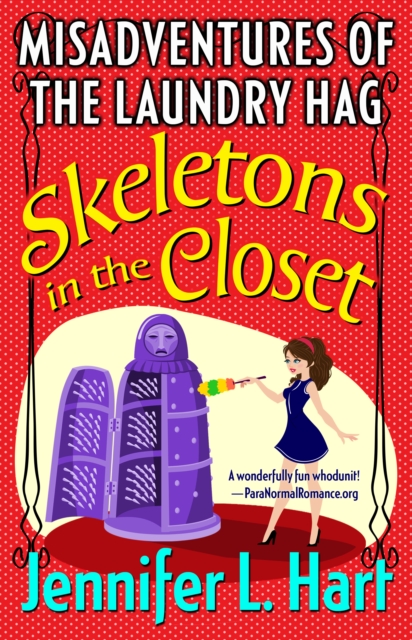 Skeletons in the Closet: Book 1 in the Misadventures of the Laundry Hag series, EPUB eBook