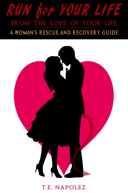 Run for Your Life, From the Love of Your Life-A Woman's Rescue and Recovery Guide, EPUB eBook