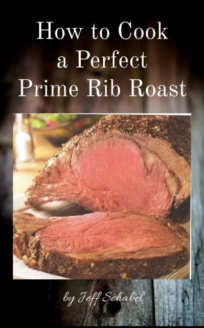 How to Cook a Perfect Prime Rib Roast, EPUB eBook