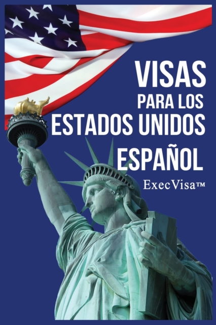 Visas para los Estados Unidos : ExecVisa, Paperback / softback Book