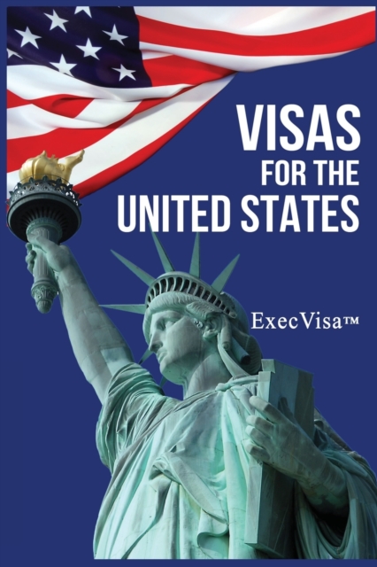 Visas for the United States : ExecVisa GreenCard USA, Paperback / softback Book