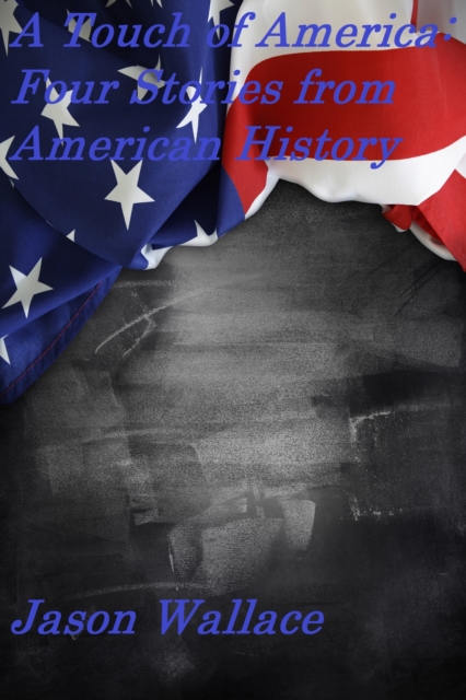 Touch of America: Four Stories from American History, EPUB eBook