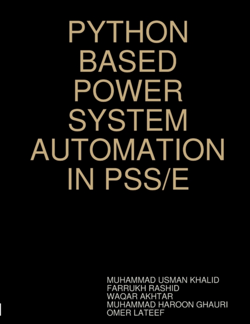 Python Based Power System Automation in Pss/E: Muhammad Usman Khalid ...