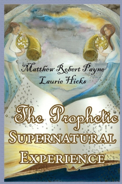 The Prophetic Supernatural Experience, Paperback / softback Book