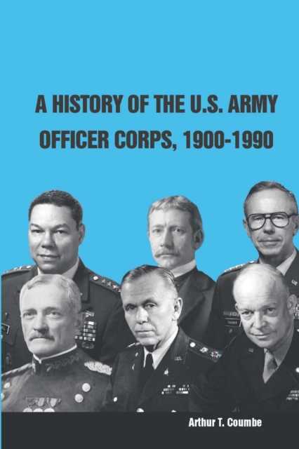 A History of the U.S. Army Officer Corps, 1900-1990, Paperback / softback Book
