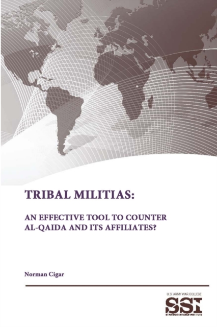 Tribal Militias: an Effective Tool to Counter Al-Qaida and its Affiliates?, Paperback / softback Book