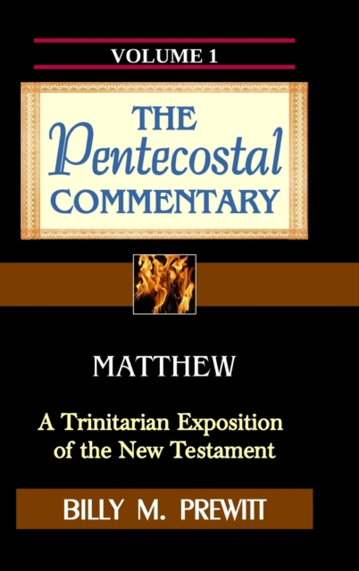 The Pentecostal Commentary : Matthew, Hardback Book