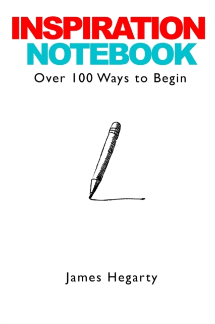 Inspiration Notebook: Over 100 Ways to Begin, Paperback / softback Book