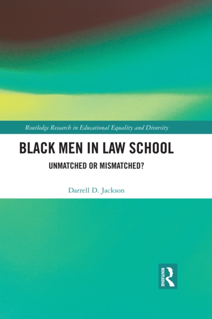 Black Men in Law School : Unmatched or Mismatched, EPUB eBook