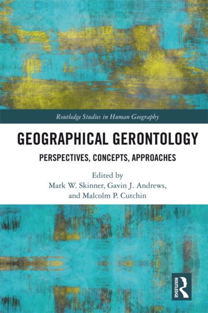 Geographical Gerontology : Perspectives, Concepts, Approaches, EPUB eBook