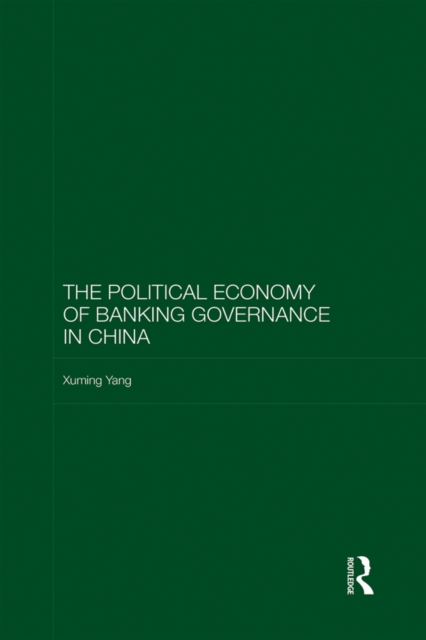 The Political Economy of Banking Governance in China, PDF eBook