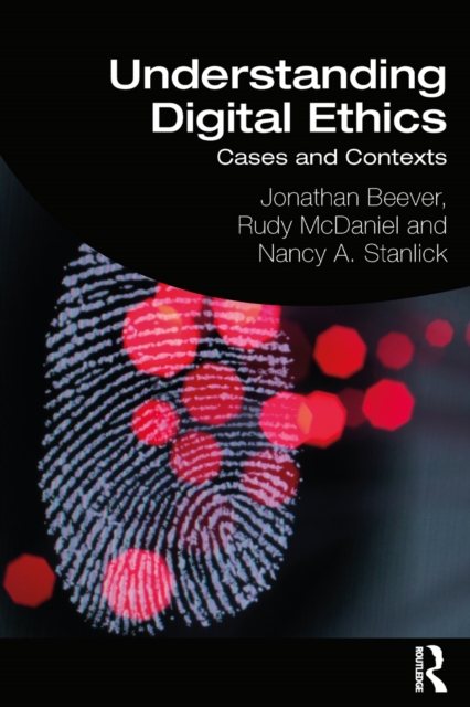 Understanding Digital Ethics : Cases and Contexts, PDF eBook
