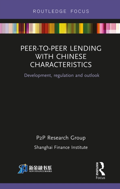 Peer-to-Peer Lending with Chinese Characteristics: Development, Regulation and Outlook, EPUB eBook