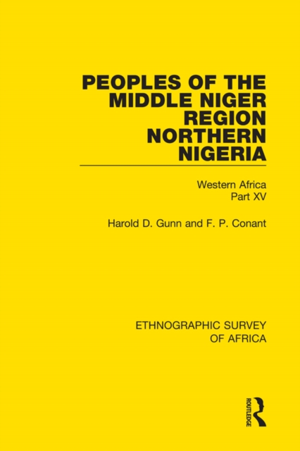 Peoples of the Middle Niger Region Northern Nigeria : Western Africa Part XV, EPUB eBook