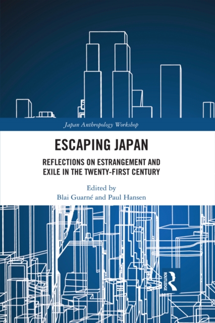 Escaping Japan : Reflections on Estrangement and Exile in the Twenty-First Century, EPUB eBook