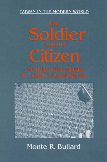 The Soldier and the Citizen : Role of the Military in Taiwan's Development, PDF eBook