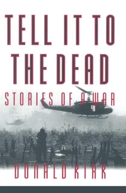 Tell it to the Dead : Memories of a War, PDF eBook