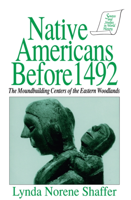 Native Americans Before 1492 : Moundbuilding Realms of the Mississippian Woodlands, EPUB eBook