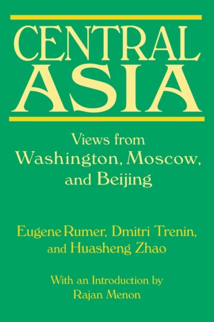 Central Asia: Views from Washington, Moscow, and Beijing : Views from Washington, Moscow, and Beijing, EPUB eBook