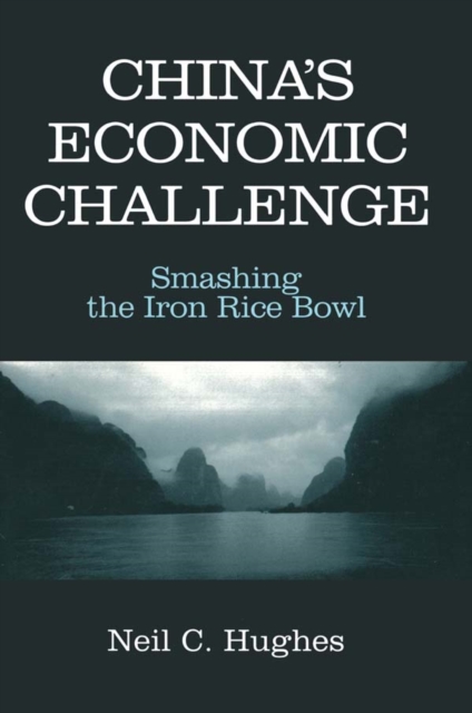 China's Economic Challenge: Smashing the Iron Rice Bowl : Smashing the Iron Rice Bowl, EPUB eBook