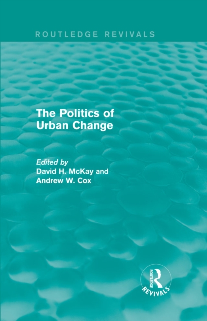 Routledge Revivals: The Politics of Urban Change (1979), EPUB eBook