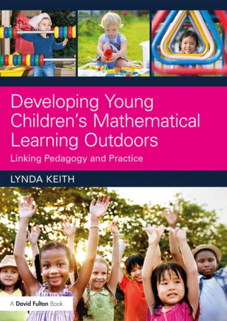 Developing Young Children's Mathematical Learning Outdoors : Linking Pedagogy and Practice, PDF eBook