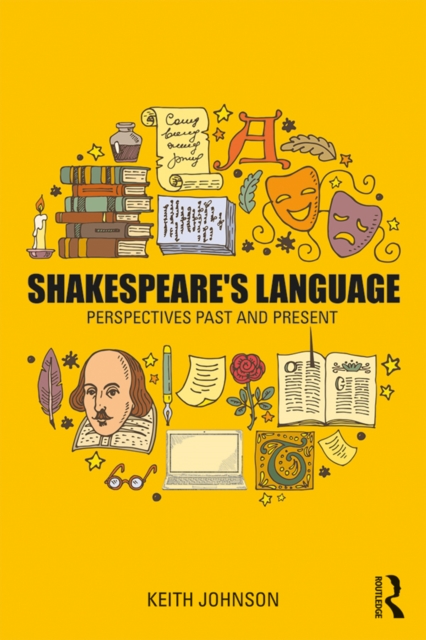 Shakespeare's Language : Perspectives Past and Present, EPUB eBook