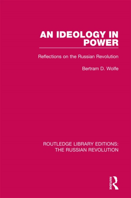 An Ideology in Power : Reflections on the Russian Revolution, EPUB eBook