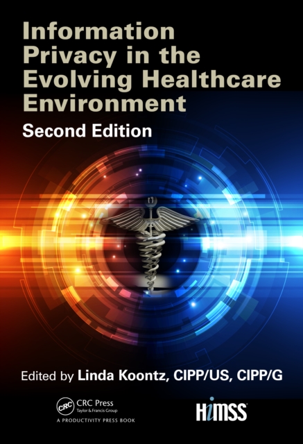 Information Privacy in the Evolving Healthcare Environment, EPUB eBook