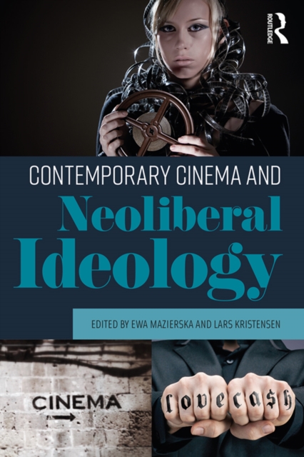 Contemporary Cinema and Neoliberal Ideology, EPUB eBook