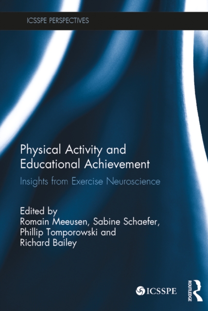 Physical Activity and Educational Achievement : Insights from Exercise Neuroscience, EPUB eBook