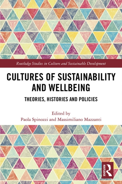 Cultures of Sustainability and Wellbeing : Theories, Histories and Policies, PDF eBook
