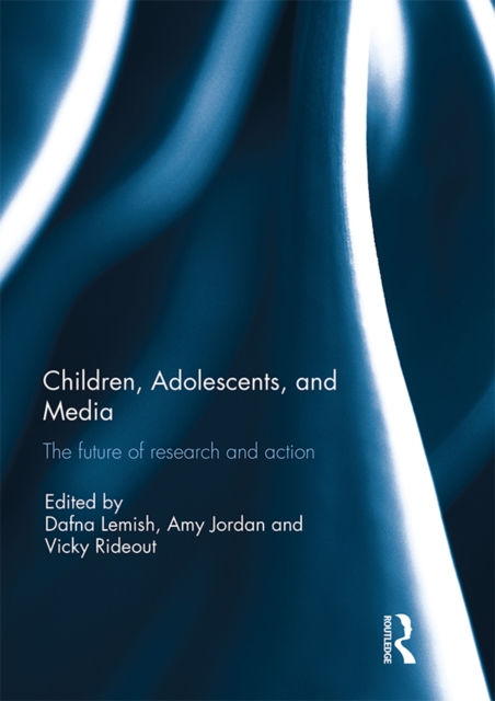 Children, Adolescents, and Media : The future of research and action, PDF eBook