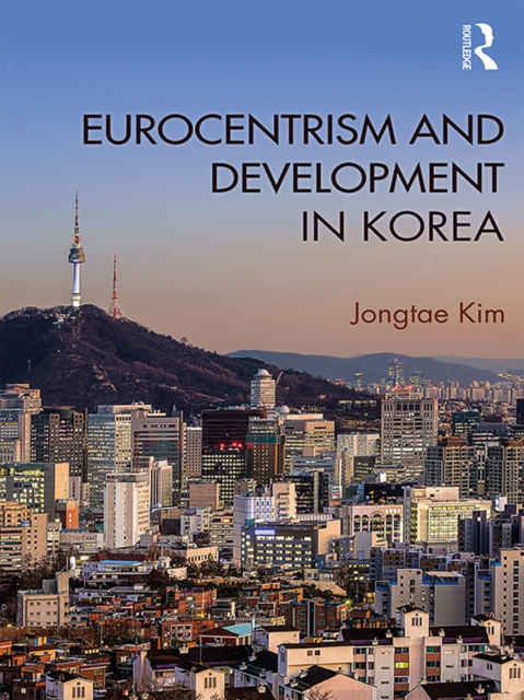 Eurocentrism and Development in Korea, EPUB eBook