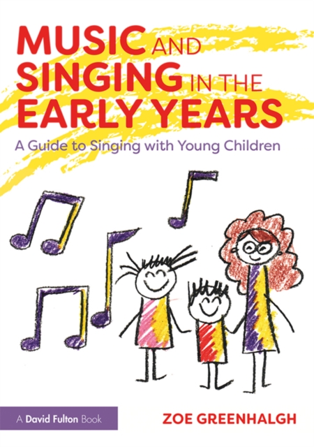 Music and Singing in the Early Years : A Guide to Singing with Young Children, PDF eBook