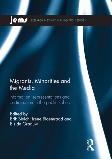 Migrants, Minorities, and the Media : Information, representations, and participation in the public sphere, EPUB eBook