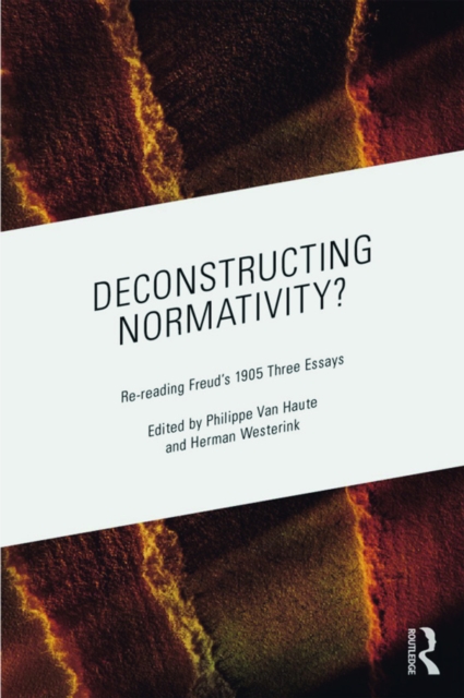 Deconstructing Normativity? : Re-reading Freud’s 1905 Three Essays, EPUB eBook