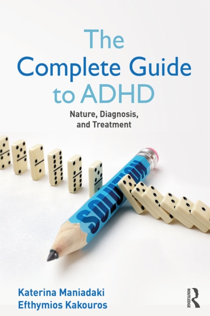 The Complete Guide to ADHD : Nature, Diagnosis, and Treatment, EPUB eBook