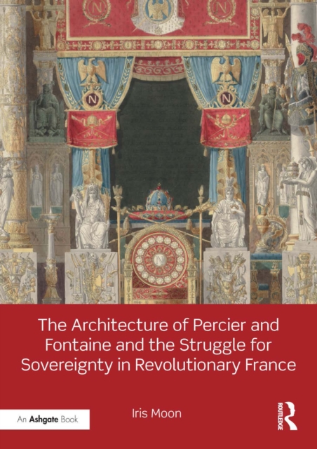 The Architecture of Percier and Fontaine and the Struggle for Sovereignty in Revolutionary France, PDF eBook