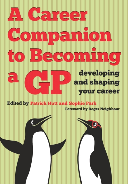 A Career Companion to Becoming a GP : Developing and Shaping Your Career, EPUB eBook