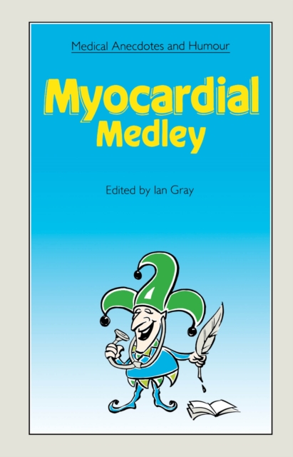 Medical Anecdotes and Humour : Myocardial Medley, EPUB eBook