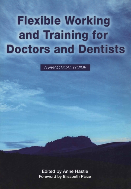 Flexible Working and Training for Doctors and Dentists : Pt. 1, 2007, EPUB eBook