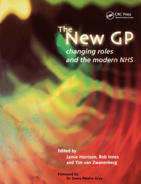 The New GP : Changing Roles and the Modern NHS, EPUB eBook