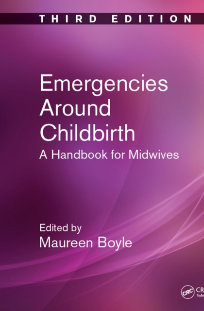 Emergencies Around Childbirth : A Handbook for Midwives, Third Edition, EPUB eBook