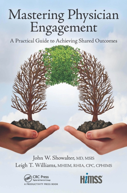 Mastering Physician Engagement : A Practical Guide to Achieving Shared Outcomes, EPUB eBook