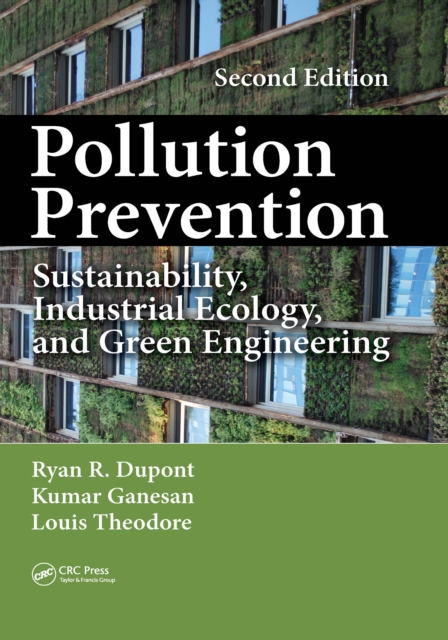 Pollution Prevention : Sustainability, Industrial Ecology, and Green Engineering, Second Edition, EPUB eBook